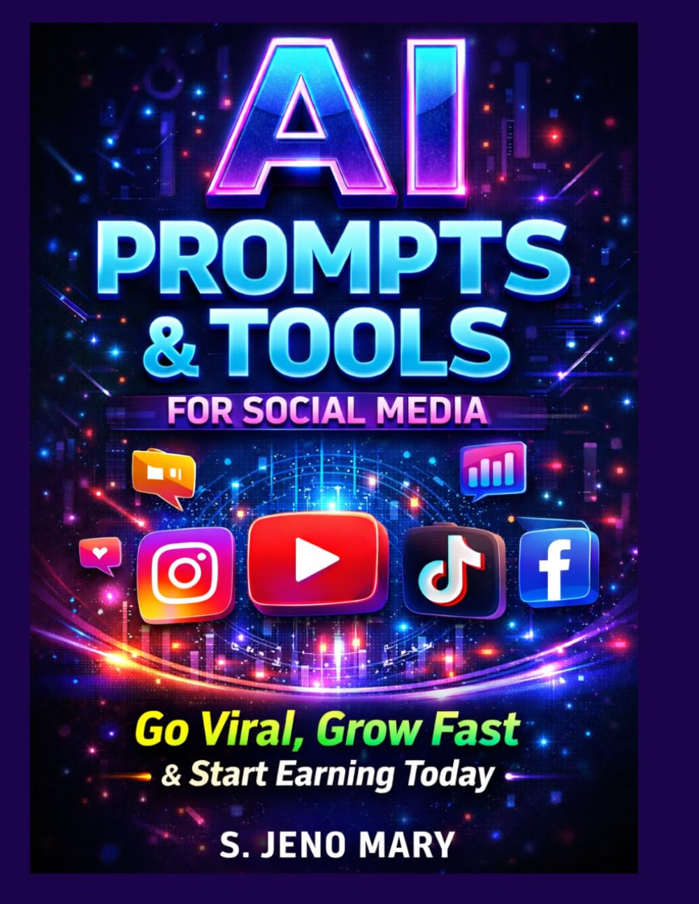 AI Prompts & Tools for Social Media: Go Viral, Grow Fast & Start Earning Today