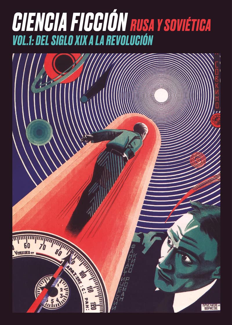 Ciencia Ficción Rusa Y Soviética: Vol. 1: Del siglo xix a la Revolución (NARRATIVA)