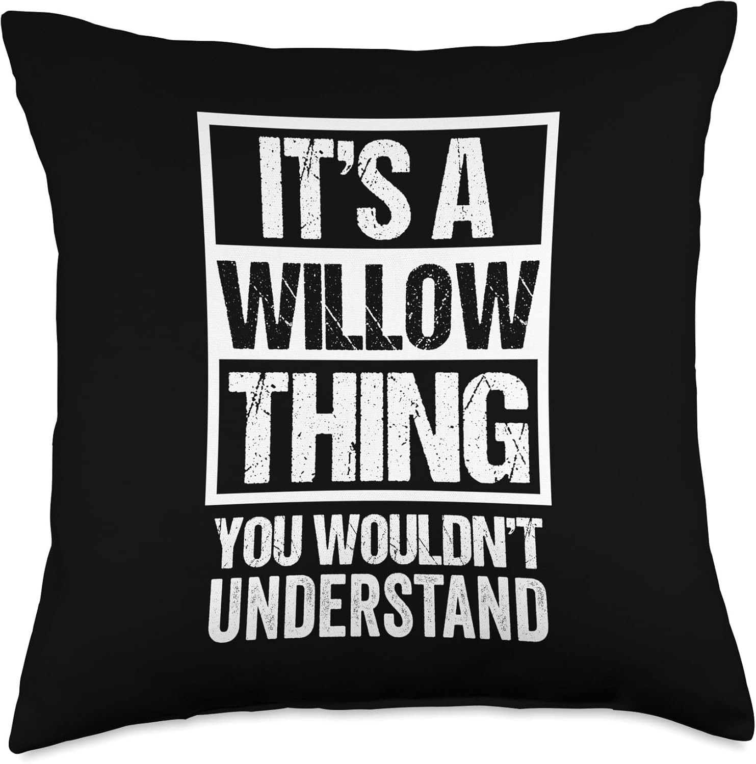 It's A Willow Thing You Wouldn't Understand Throw Pillow