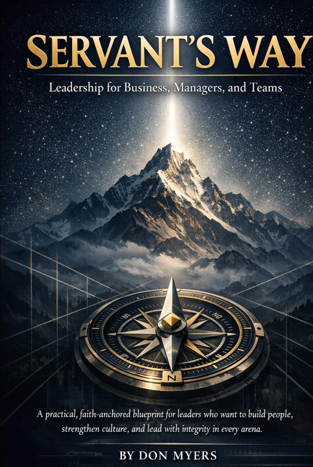 Servants Way: Leadership for Business, Managers, and Teams
