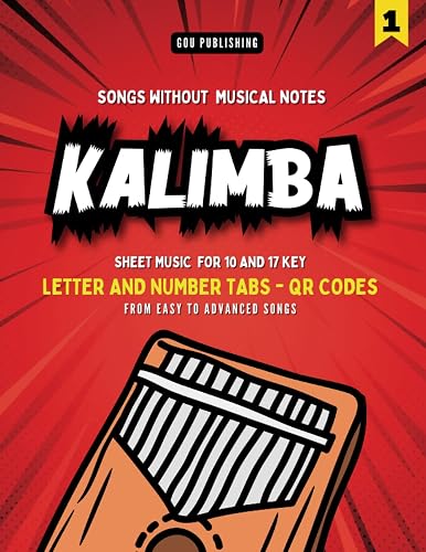 Kalimba Songbook: Play by Letters and Numbers. Easy to Advanced Songs that Everybody Knows