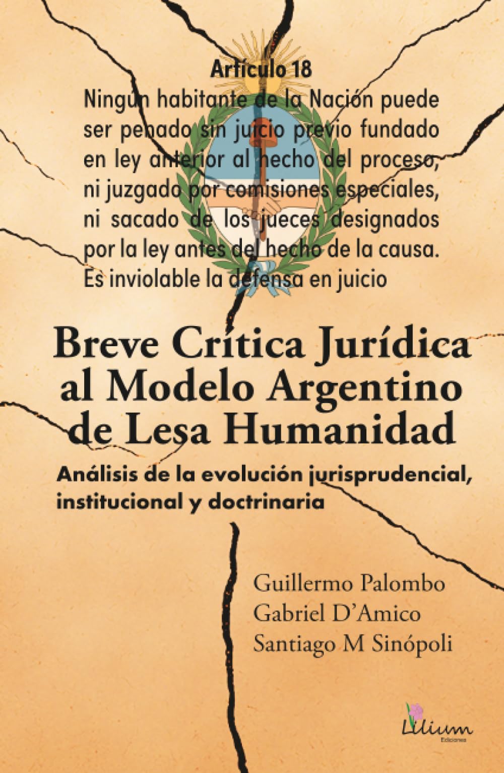 Breve crítica jurídica al modelo Argentino de Lesa Humanidad: Análisis de la evolución jurisprudencial, institucional y doctrinaria