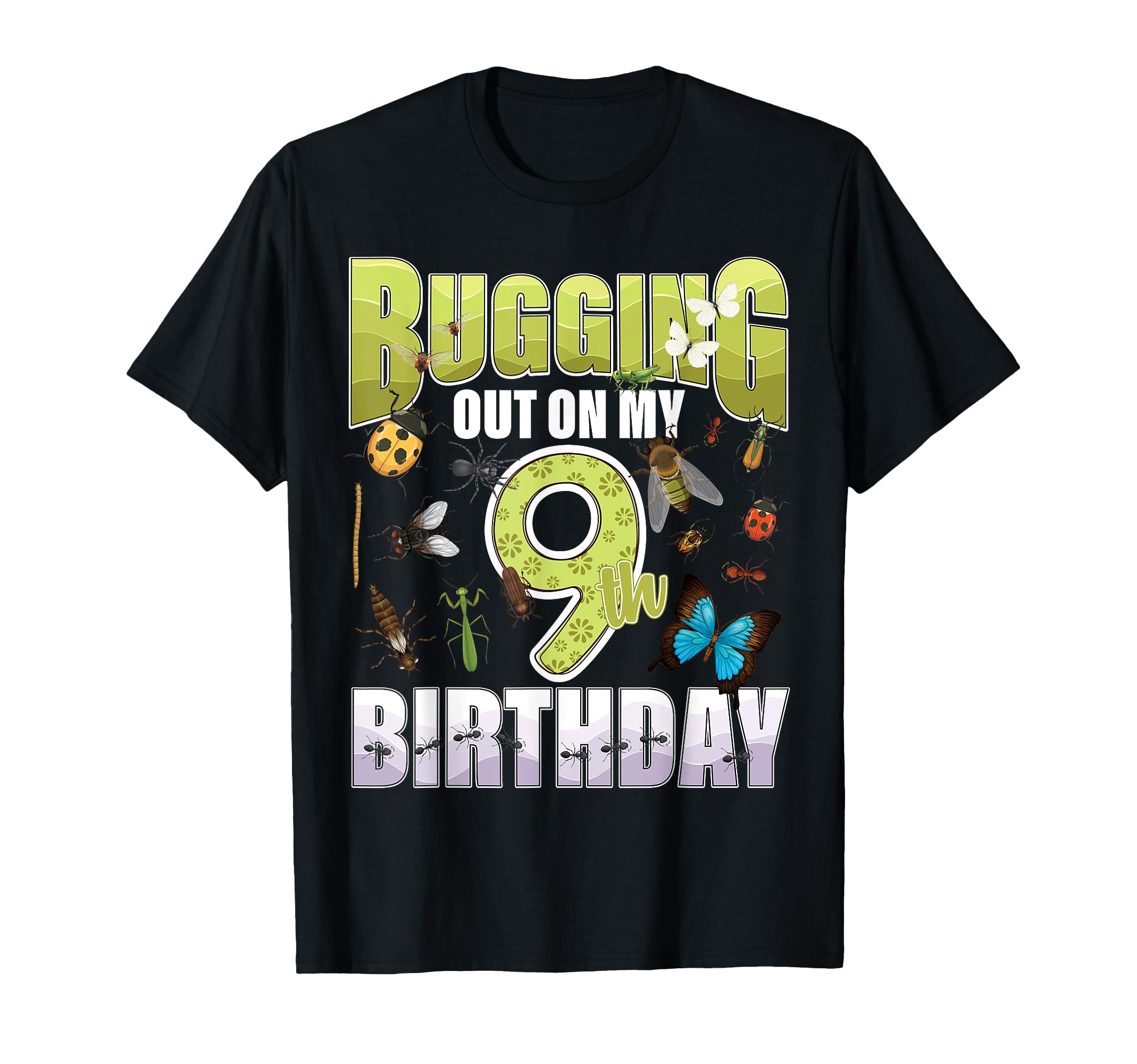 9 Year old Insect Lovers Bugging Out On My 9th Birthday Bug T-Shirt