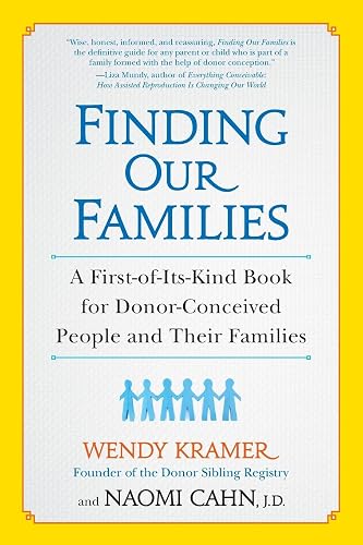 Finding Our Families: A First-of-Its-Kind Book for Donor-Conceived People and Their Families