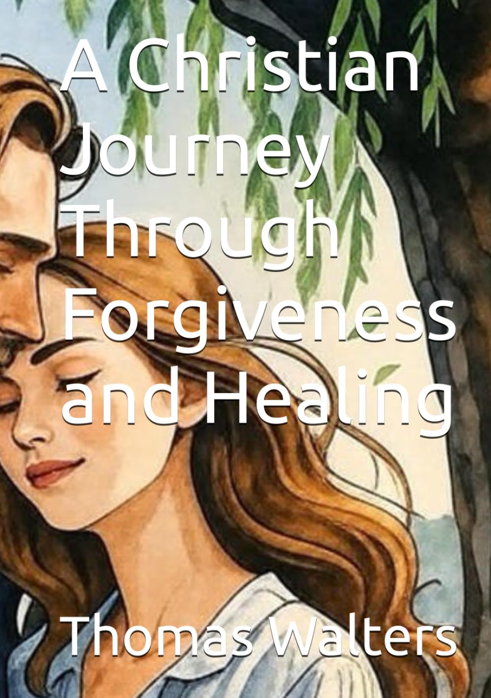 A Christian Journey Through Forgiveness and Healing