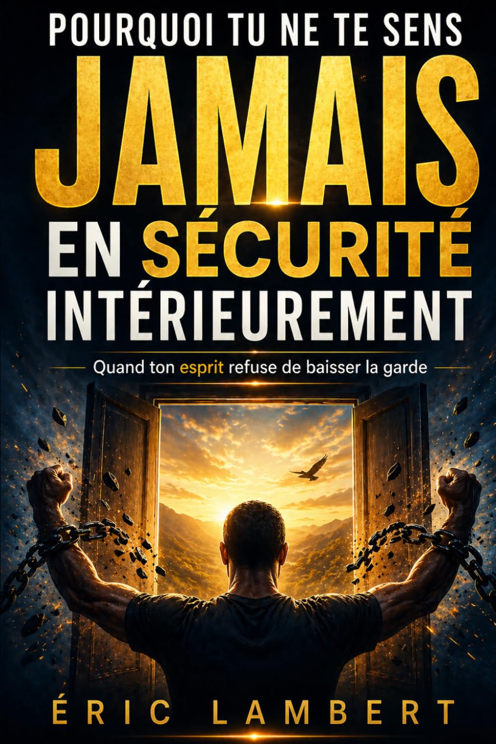 Pourquoi tu ne te sens jamais vraiment en sécurité intérieurement: Quand ton esprit refuse de baisser la garde