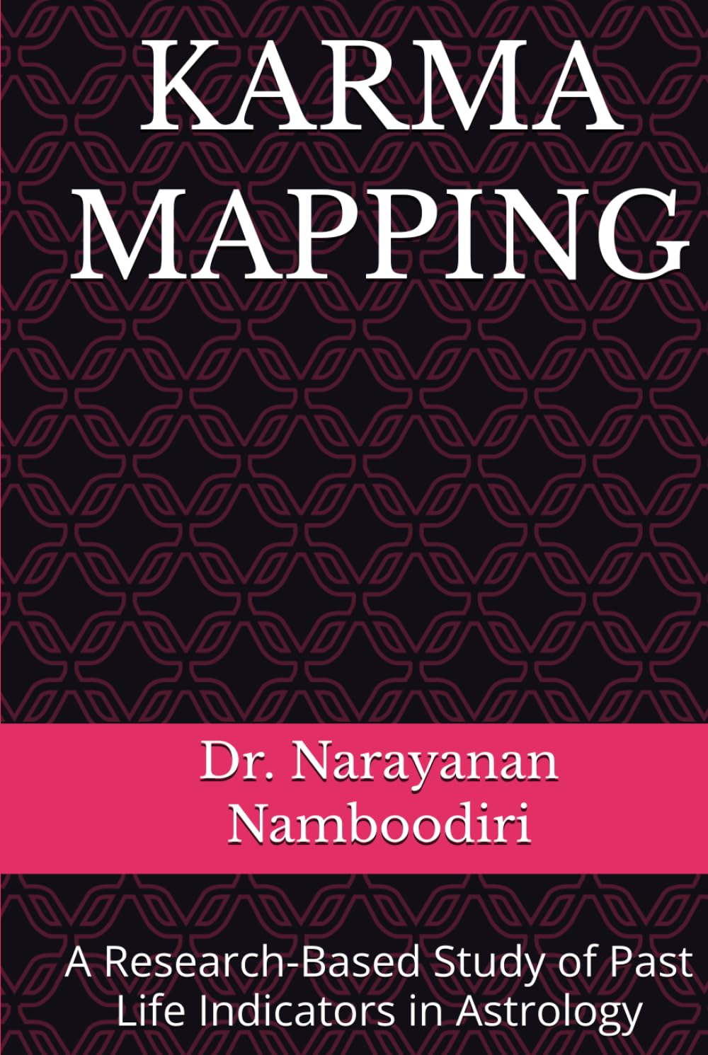KARMA MAPPING: A Research-Based Study of Past Life Indicators in Astrology (Astrology Research & Analysis)