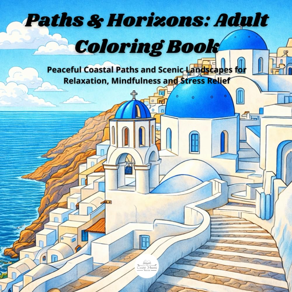 Paths & Horizons: A Landscape Coloring Book for Adults Featuring Peaceful Paths, Open Horizons and Calming Natural Scenery for Relaxation and Stress Relief