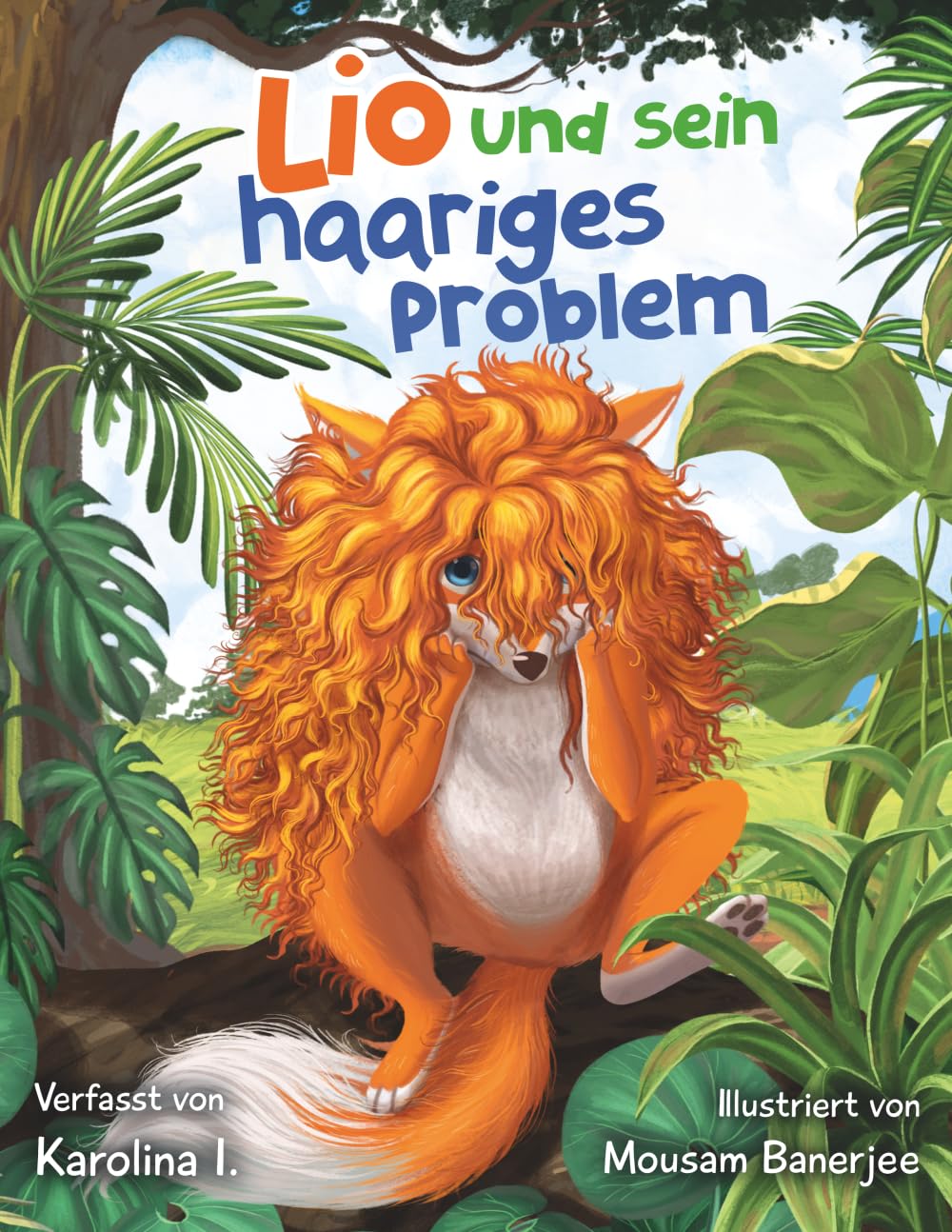 Lio und sein haariges Problem: Ein Mutmach-Buch für Kinder mit Angst vor dem Frisör
