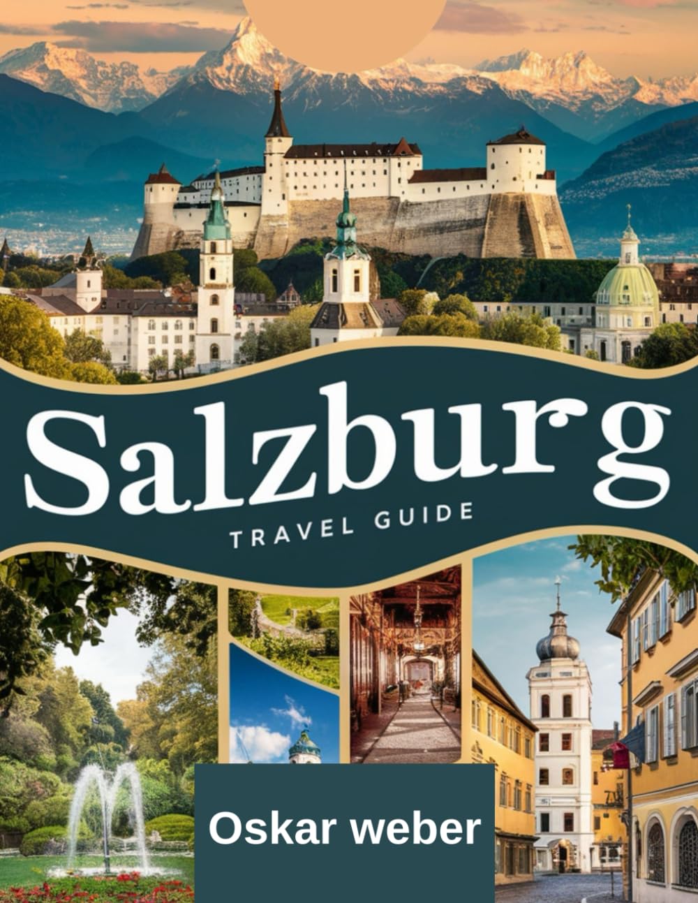 Salzburg Travel Guide 2025: Explore Historic Landmarks, Alpine Beauty & Authentic Austrian Experiences.