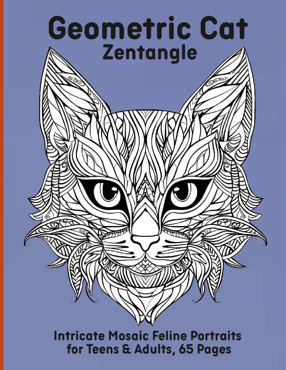 Geometric Cat Zentangle: Intricate Mosaic Feline Portraits for Teens & Adults, 65 Pages