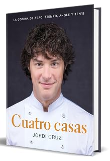 Cuatro casas. La cocina de Jordi en ABaC, Atempo, Angle y Ten's