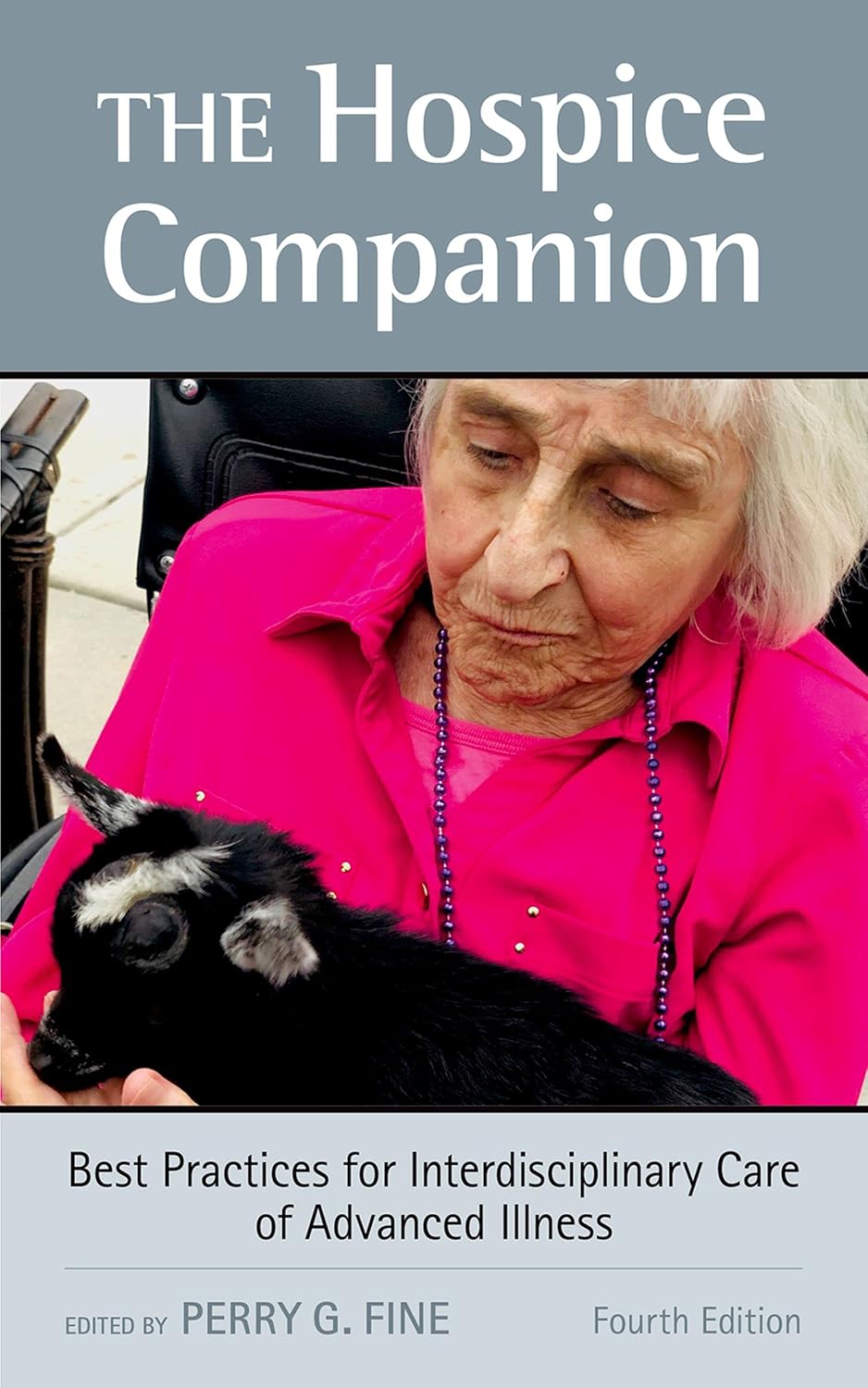 The Hospice Companion: Best Practices for Interdisciplinary Care of Advanced Illness