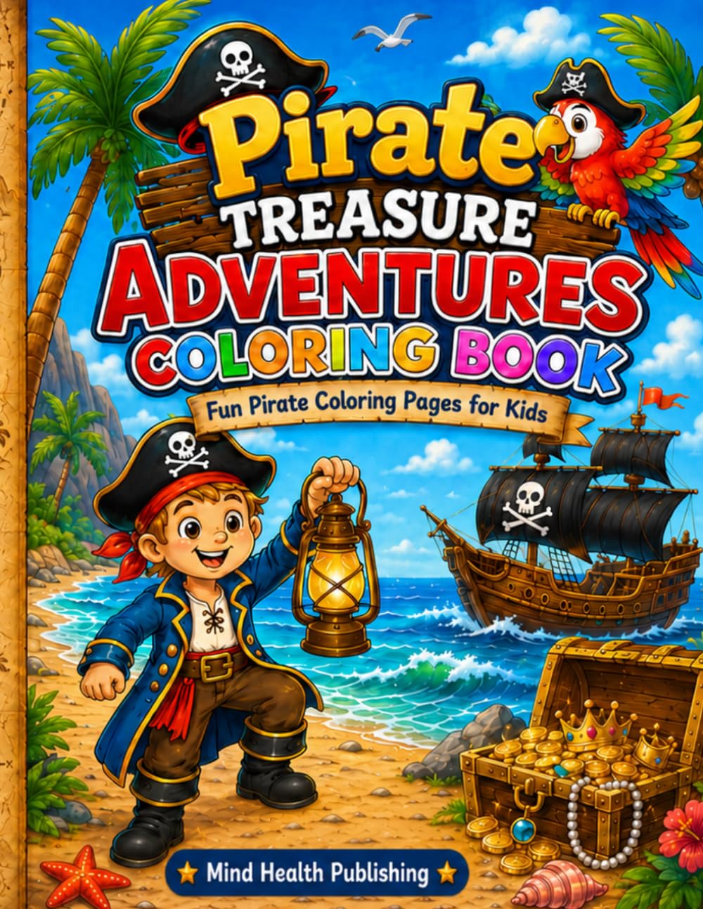 Pirate Treasure Adventures Coloring Book: Fun Pirate Coloring Pages for Kids