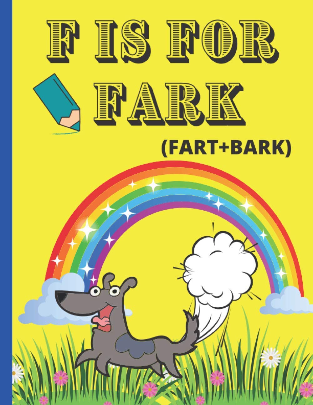 F is for FARK - ( FART + BARK ): Dog Fart Coloring Book For Kids