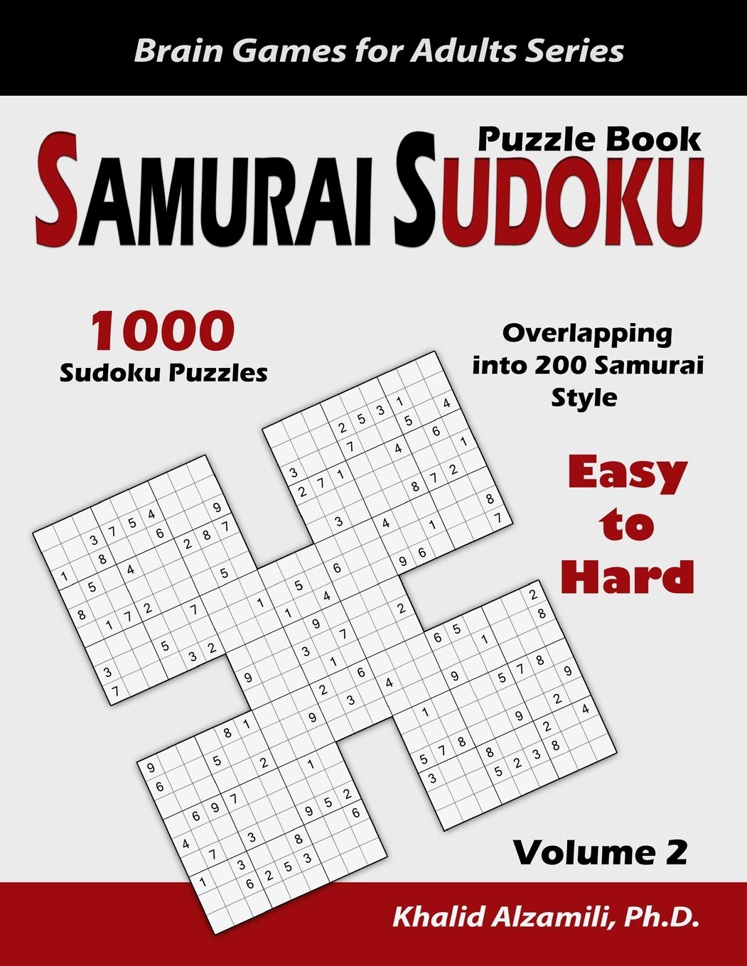 Samurai Sudoku Puzzle Book: 1000 Easy to Hard Sudoku Puzzles Overlapping into 200 Samurai Style: 2 (Brain Games for Adults)