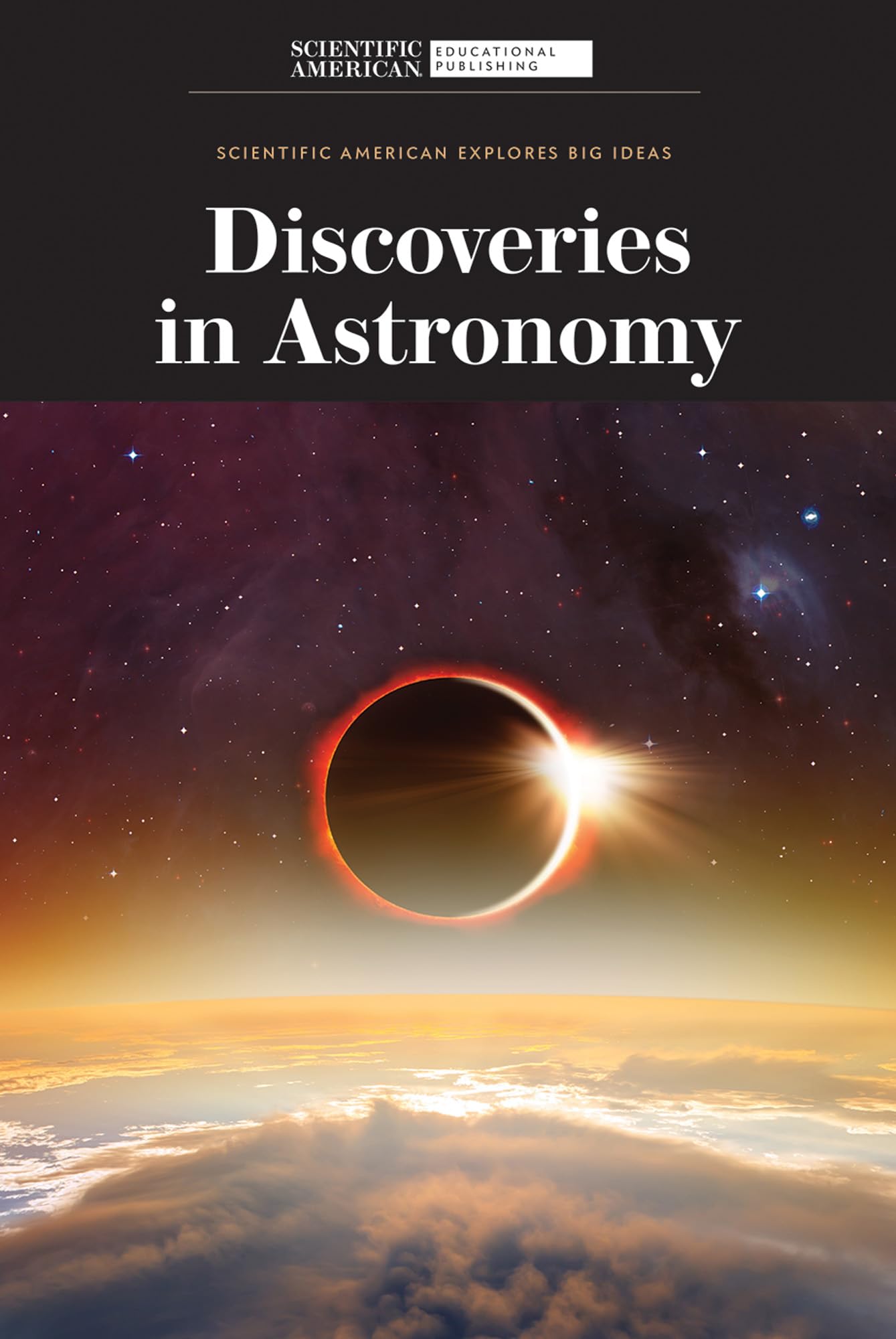 Discoveries in Astronomy (Scientific American Explores Big Ideas)