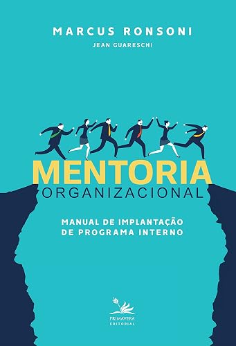 Mentoria organizacional: Manual de implantação de programa interno