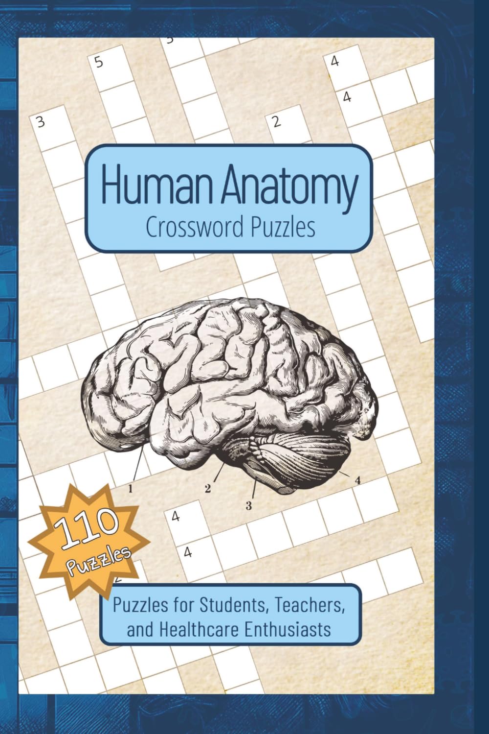 Human Anatomy Crossword Puzzles: Crossword Puzzles with Easy to Read Print | 6x9 inches | 110 puzzles... Gift for Students, Learners, and Relaxation