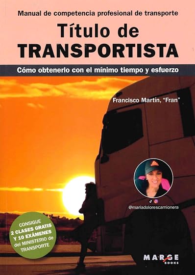 Título de transportista. Manual de competencia profesional de transporte: Cómo obtenerlo con el mínimo tiempo y esfuerzo