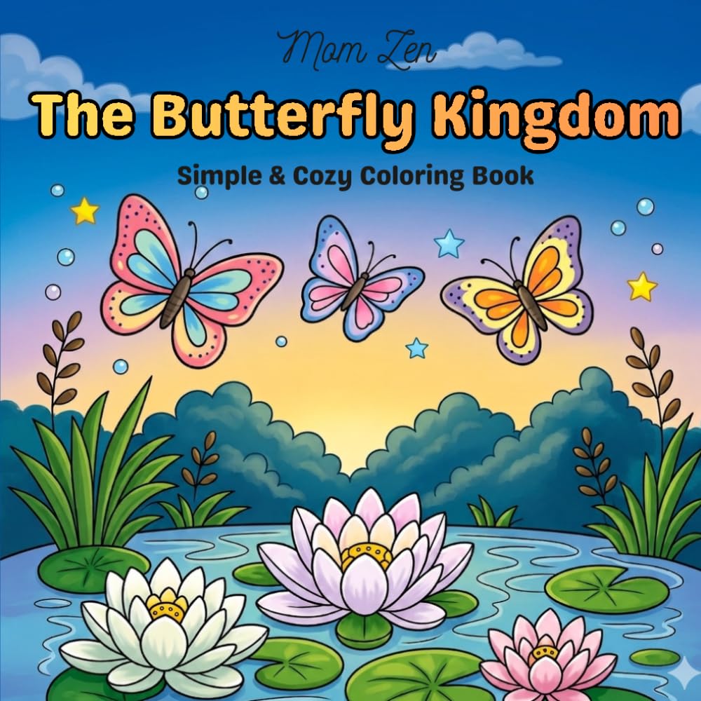 The Butterfly Kingdom: A Magical Butterfly Coloring Book for Adults and Kids Featuring Enchanted Gardens, Relaxing Nature Scenes, and Stress Relief Through Creative Self-Care Art
