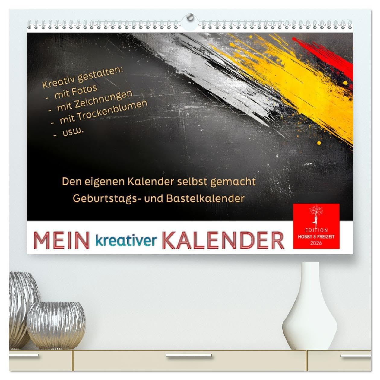 Mein kreativer Kalender (hochwertiger Premium Wandkalender 2026 DIN A2 quer), Kunstdruck in Hochglanz: Unvergessliches verschenken - was gibt es Schöneres (CALVENDO Hobbys)
