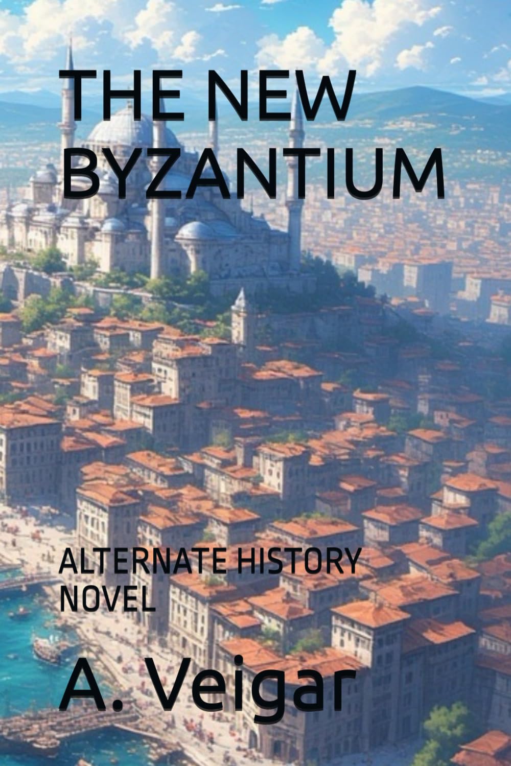 THE NEW BYZANTIUM: ALTERNATE HISTORY NOVEL
