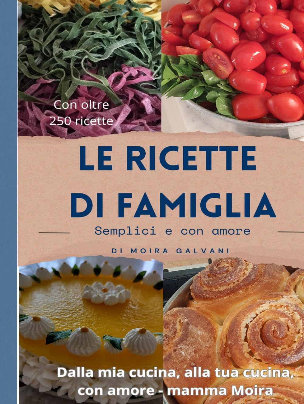 Le ricette di famiglia: Semplici e gustose