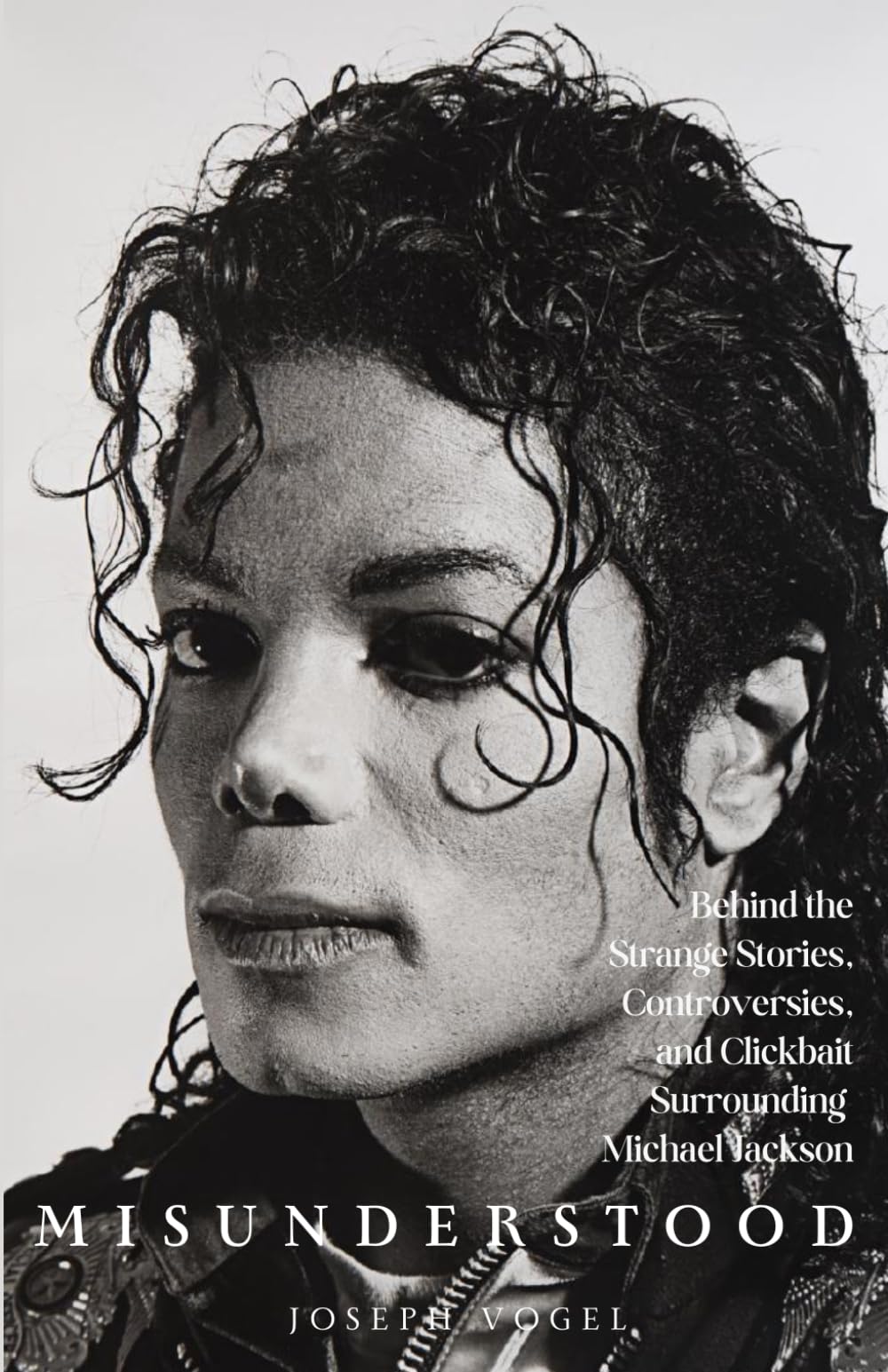Misunderstood: Behind the Strange Stories, Controversies, and Clickbait Surrounding Michael Jackson