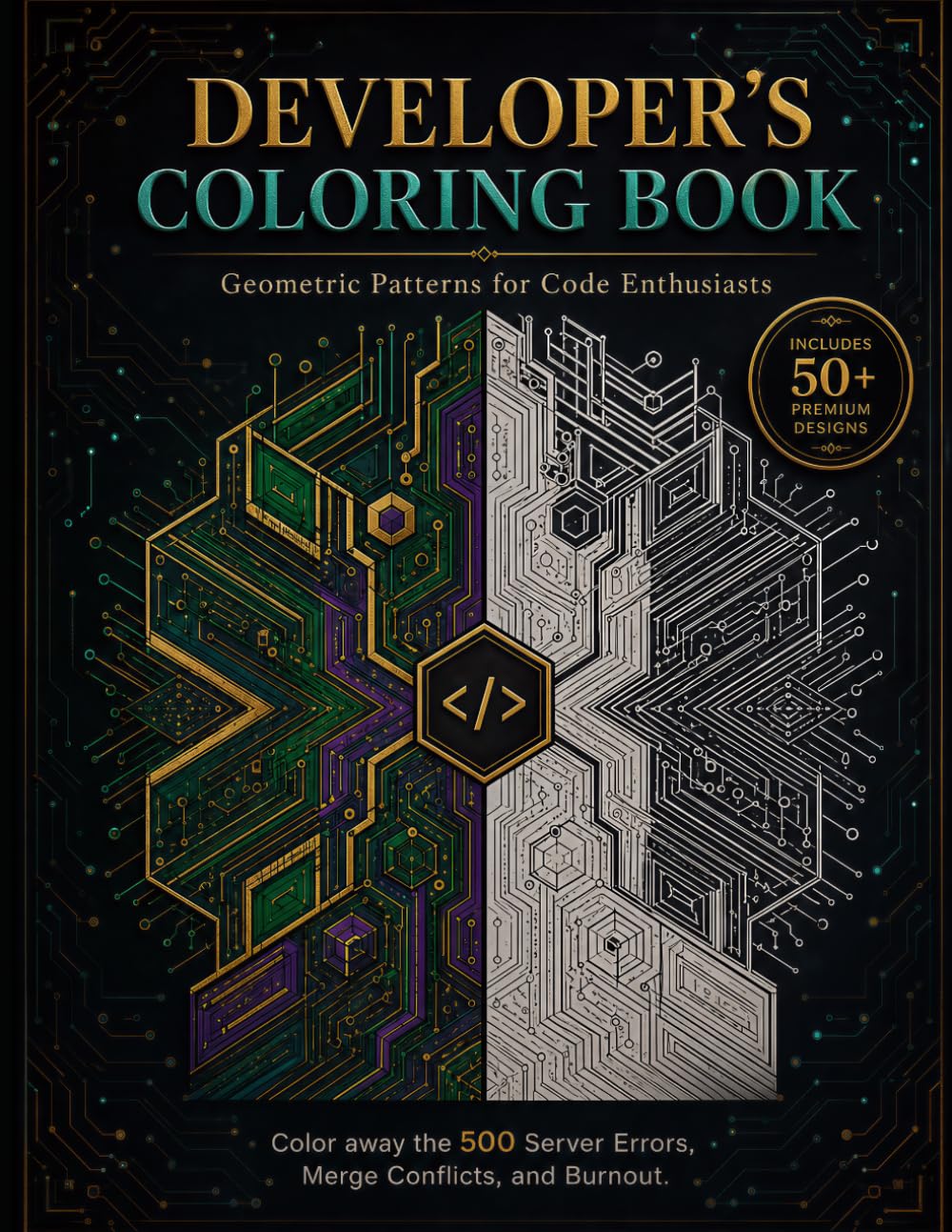 Developer Coloring Book for Adults: Stress Relief Coloring Book for Programmers, Coders & Software Engineers | Tech Mandalas, Debugging Art, Algorithms & Geek Gifts