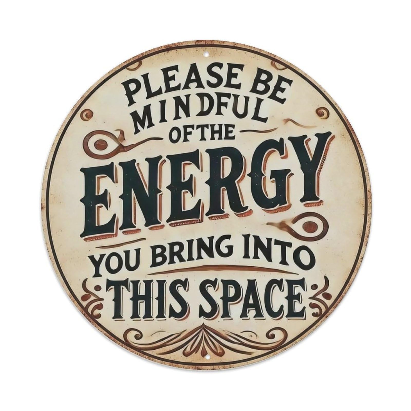 Please Be Mindful Of The Energy You Bring Into This Space Metal Tin Sign