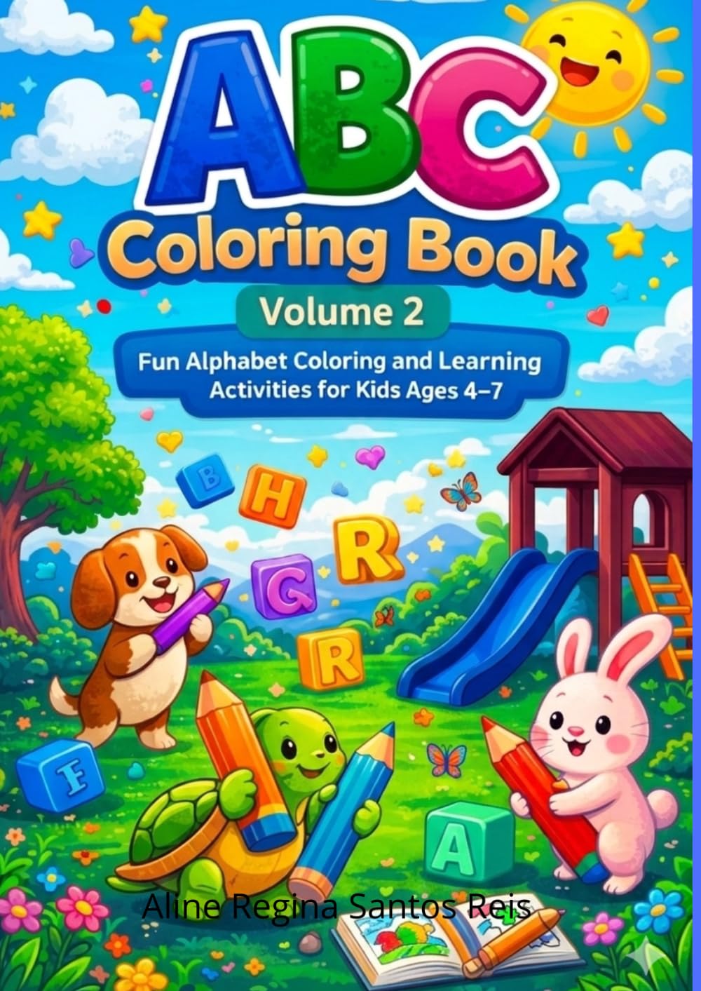 ABC Coloring Book Volume 2: Fun and Educational Alphabet Coloring for Kids Aged 4-7: Fun Alphabet Learning and Coloring Activities for Kids Ages 4–7 | ... Illustrations, and Educational Practice