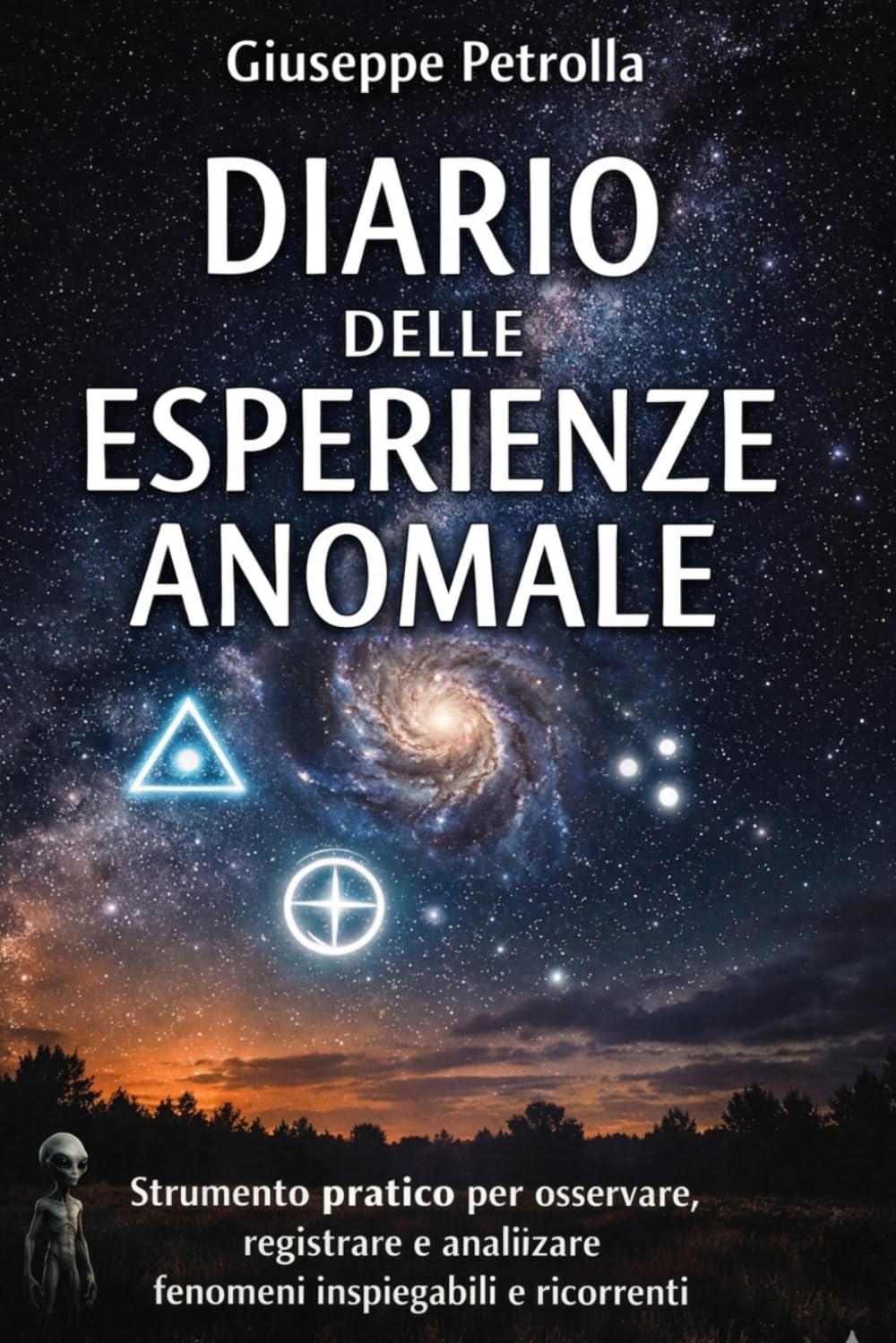 Diario delle esperienze anomale: Strumento di auto-osservazione per fenomeni inspiegabili (Il Mistero delle Abductions)