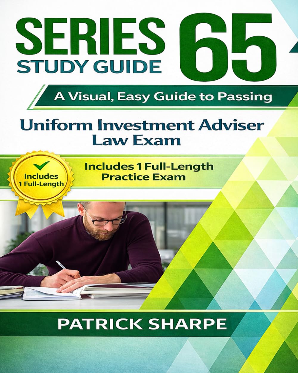 SERIES 65 STUDY GUIDE: A Visual, Easy Guide to Passing the Uniform Investment Adviser Law Exam