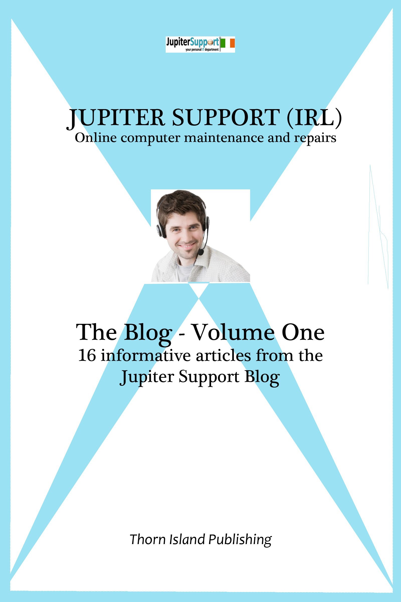 Jupiter Support: The Blog - Volume One: 16 informative articles from the Jupiter Support Blog