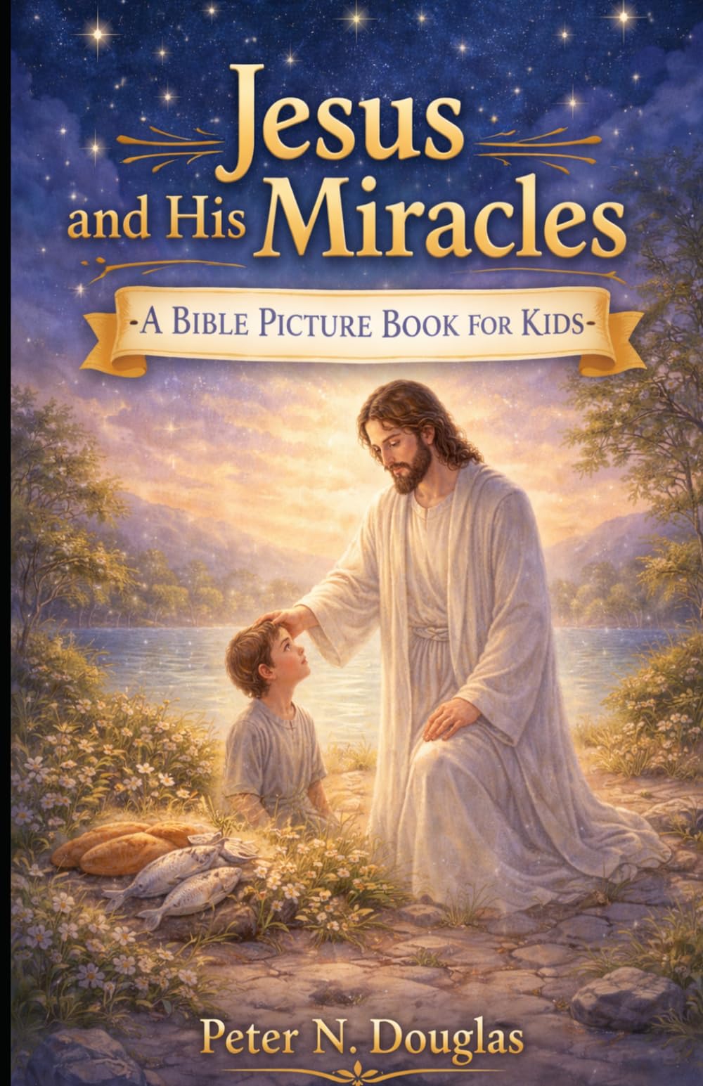 Jesus and His Miracles: A Bible Picture Book for Kids