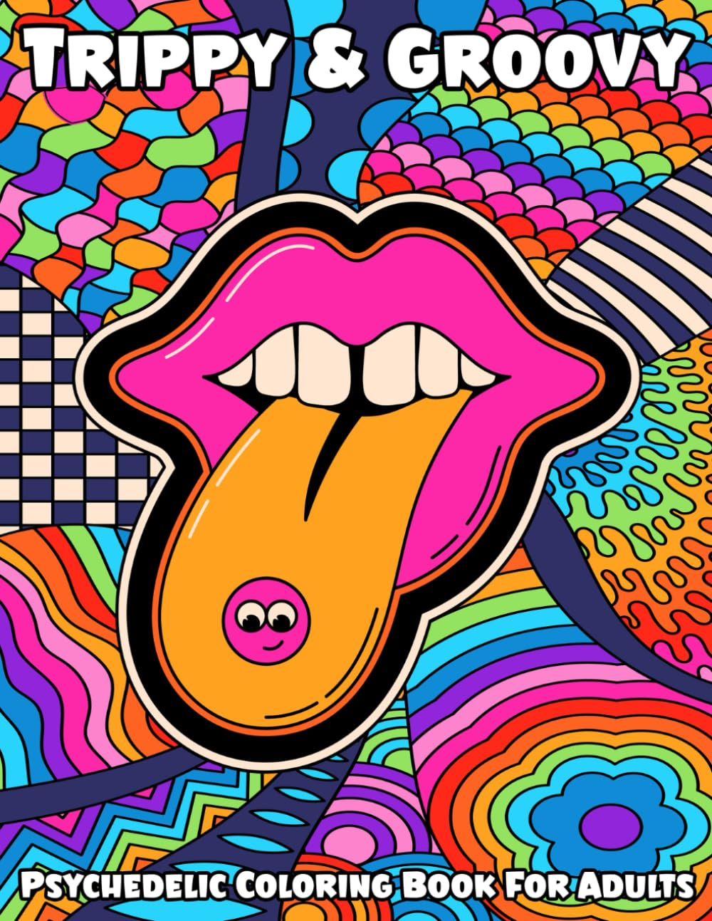 Trippy & Groovy Psychedelic Coloring Book for Adults: Beautiful, Mind-Bending Designs for Relaxation, Creativity, and Stress Relief