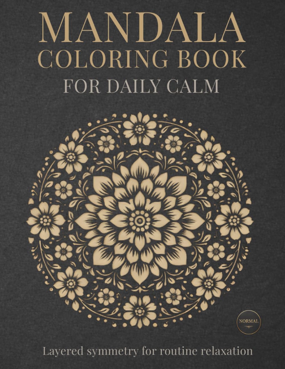 Mandala Coloring Book for Daily Calm: Mindful Mandalas for Calm, Relaxation, and Balance (StillHaven Studio Mandalas – Normal Series)