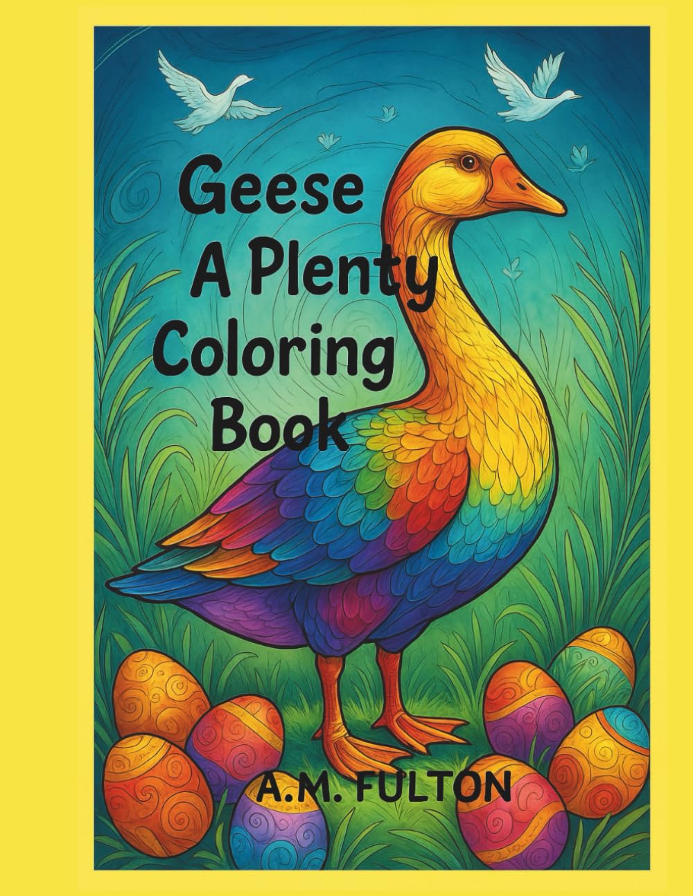Geese A Plenty Coloring Book: Relaxing Adult Coloring Pages Featuring Beautiful Geese, Peaceful Pond Scenes, and Farmyard Charm