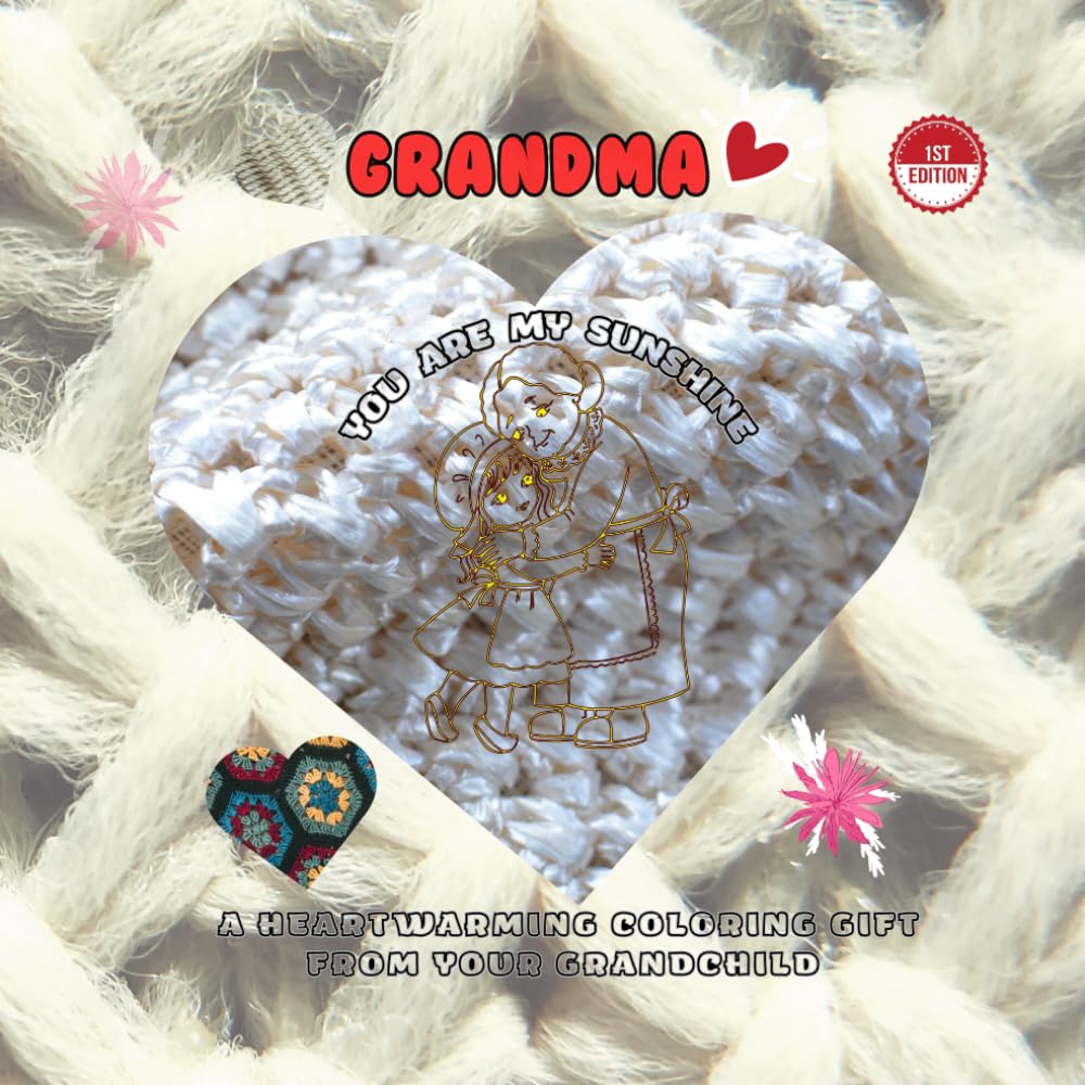Grandma, You Are My Sunshine: A Heartwarming Coloring Gift from Your Grandchild: A Cute Grandmother Coloring Book Filled with Love, Laughter and Family Memories