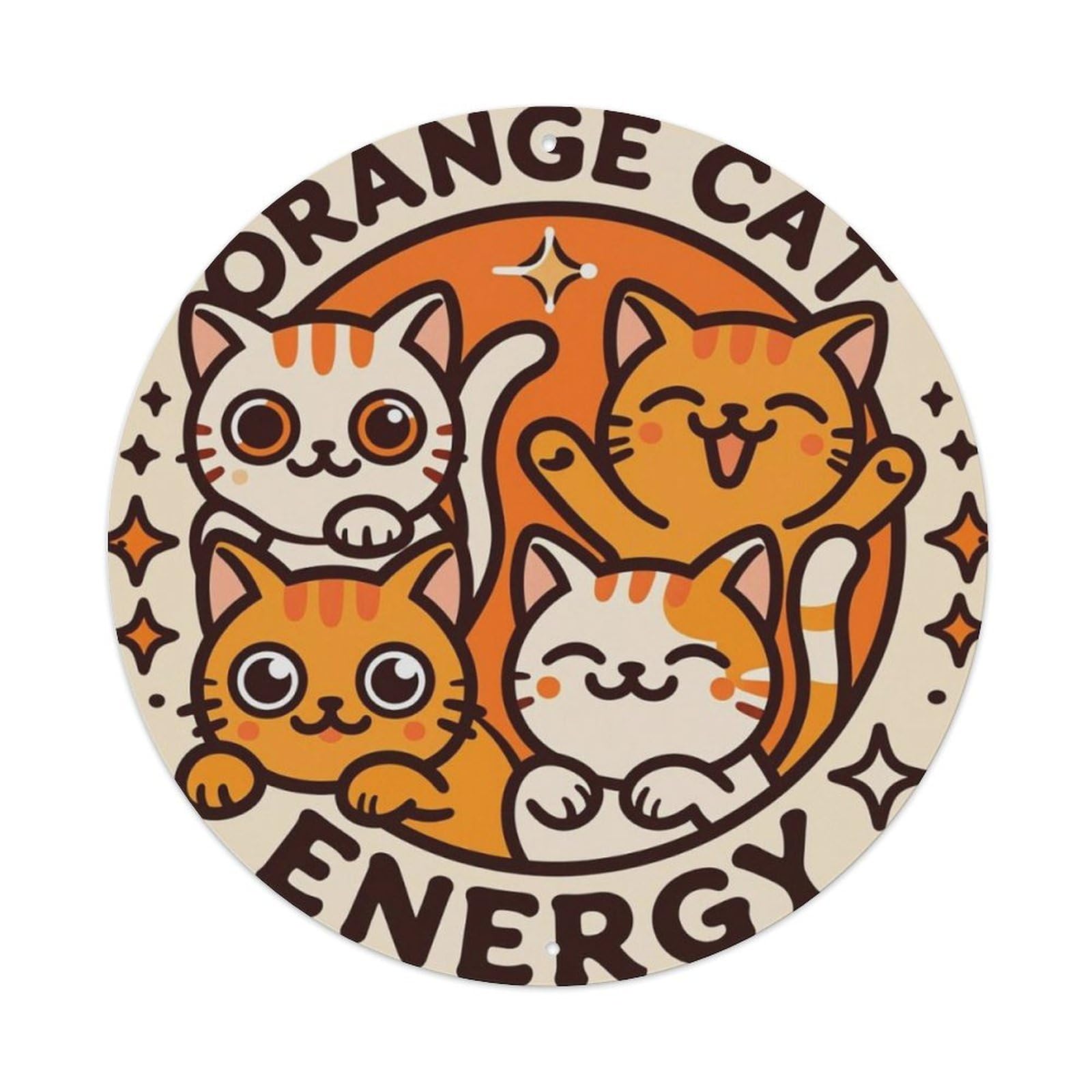 Cute Cartoon Orange Cat Energy Round Sign Vintage Aluminium Metal Sign, Retro Wall Decor for Home, Bar, Garage & Farmhouse 20x20cm