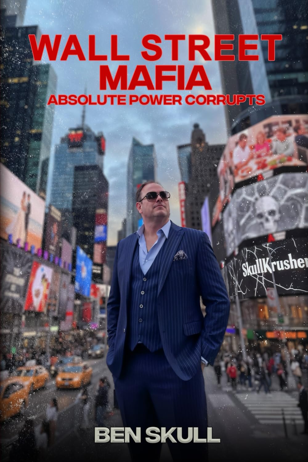 Wall Street Mafia: Absolute Power Corrupts
