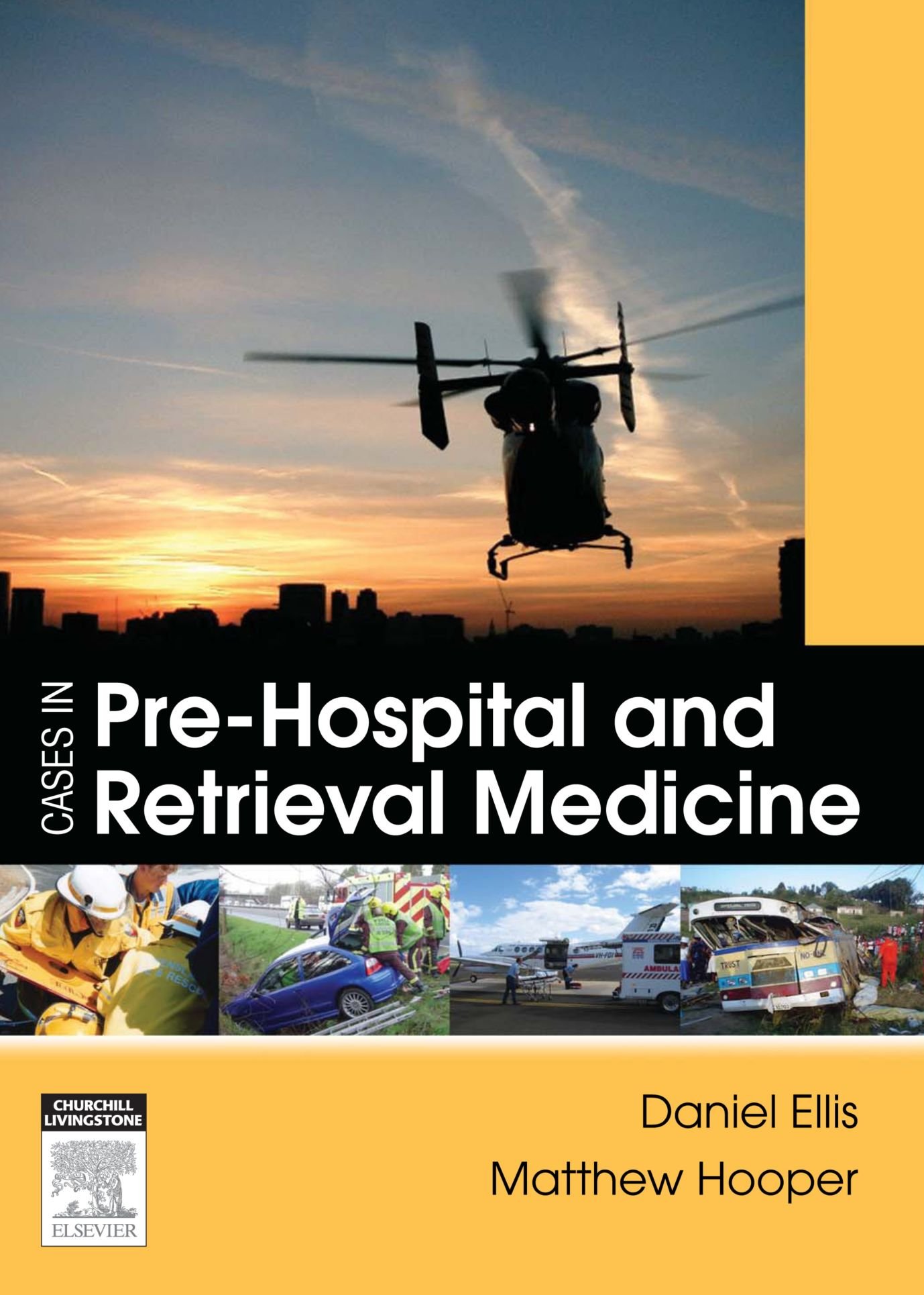 Cases in Pre-hospital and Retrieval Medicine-Dr. Daniel Ellis