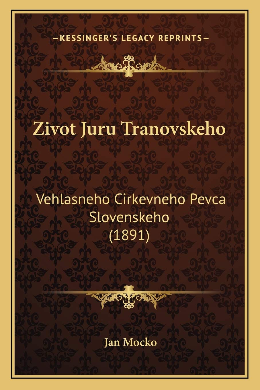 Zivot Juru Tranovskeho: Vehlasneho Cirkevneho Pevca Slovenskeho (1891) (Slovak Edition)