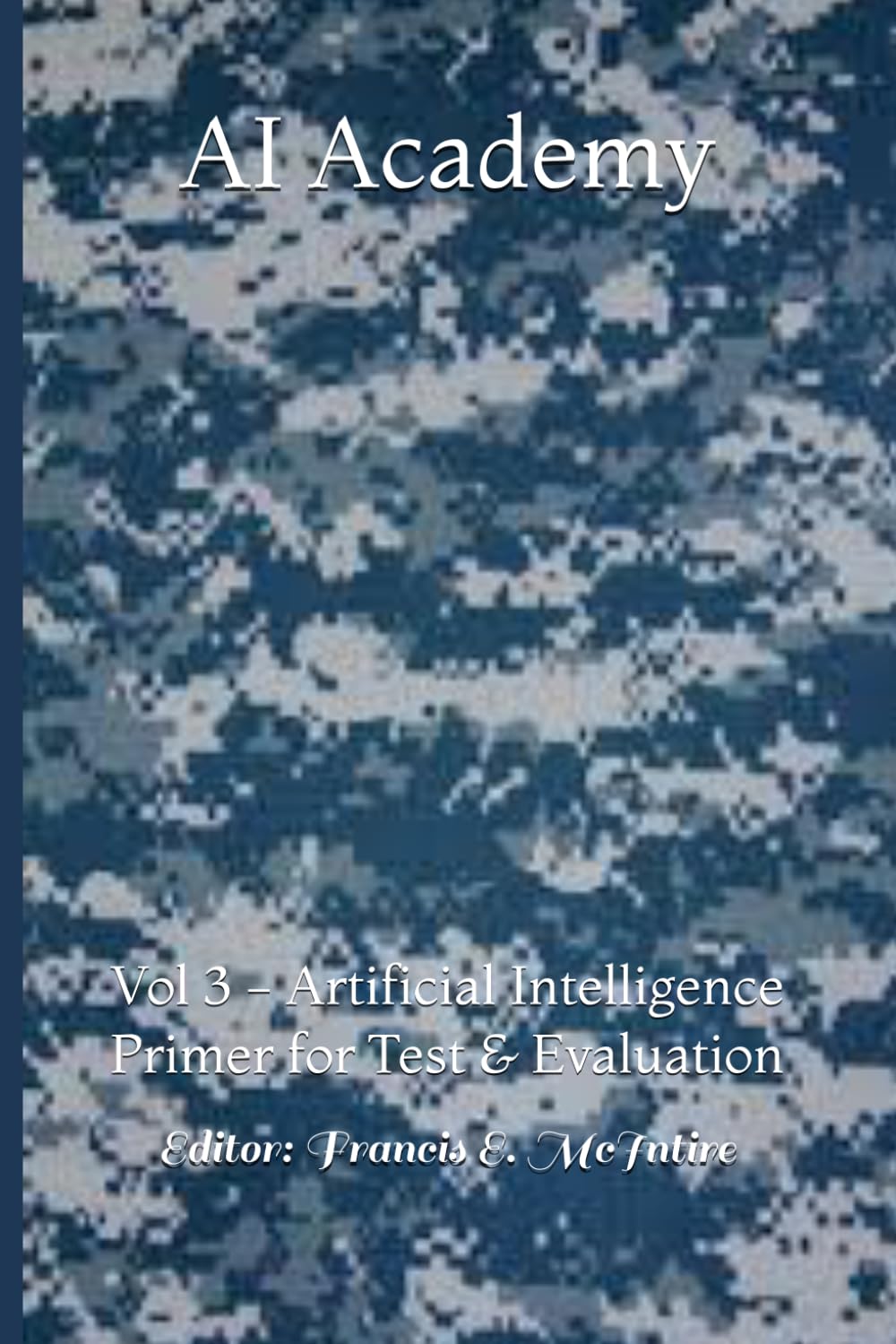 AI Academy: Vol 3 - Artificial Intelligence Primer for Test & Evaluation