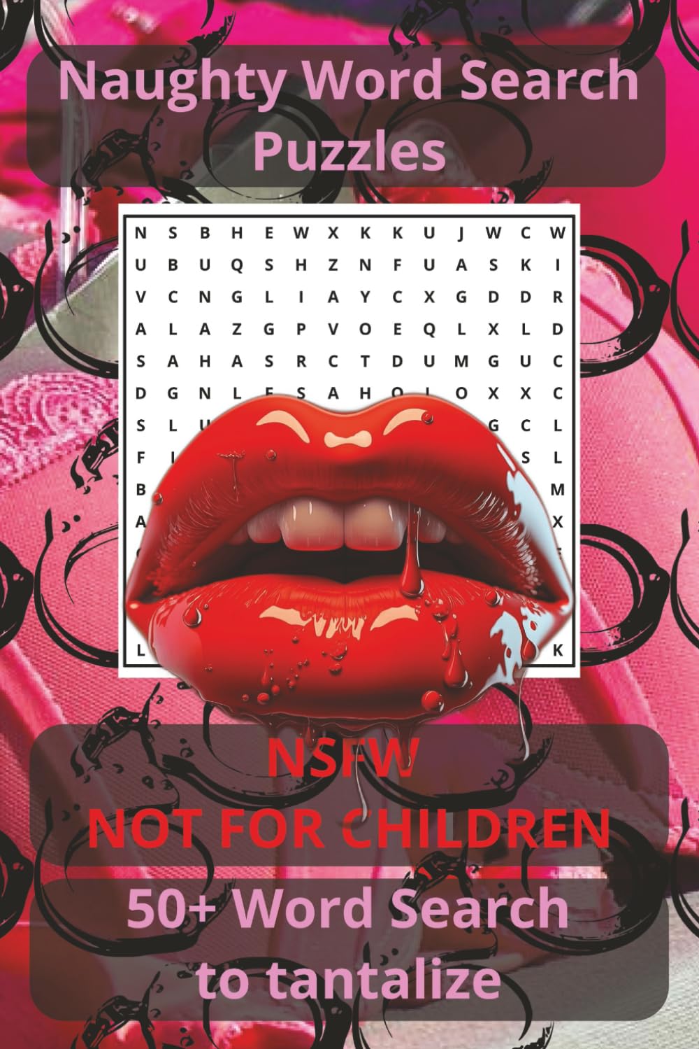 Naughty Word Search Puzzles: NSFW Not for Children | 50+ Word Search to Tantalize