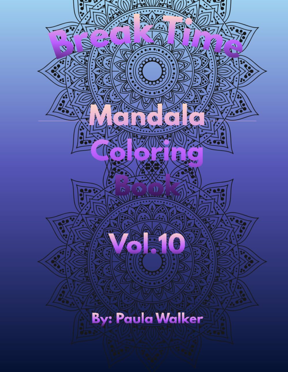 Break Time Mandala: Coloring Book Vol. 10