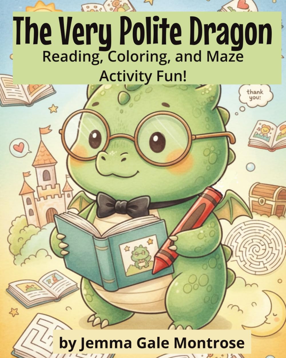The Very Polite Dragon: Reading, Coloring, and Maze Activity Fun!