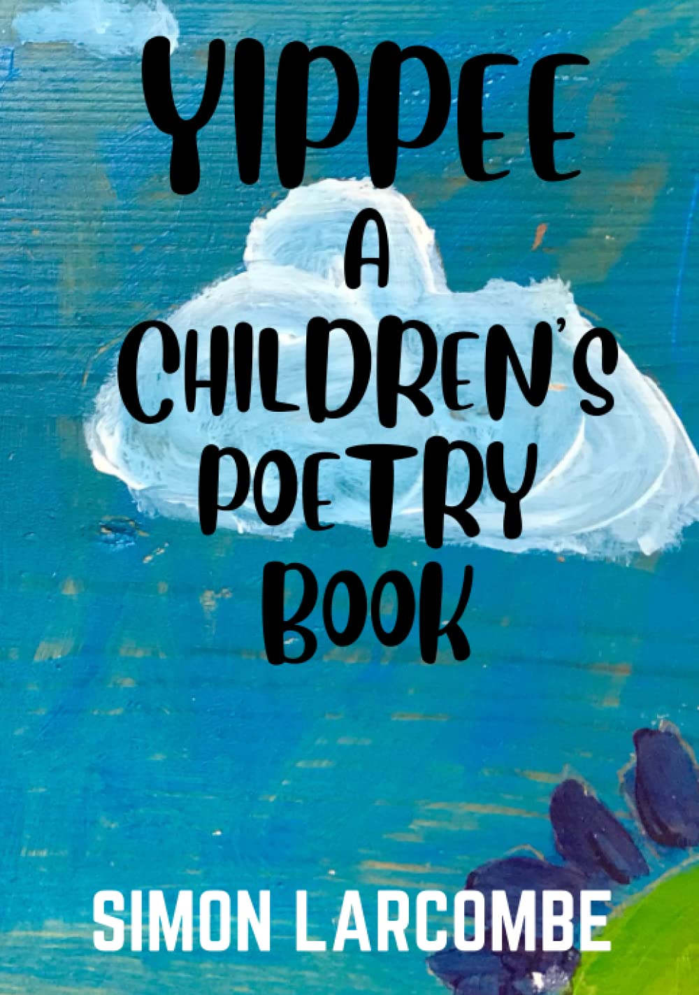 YIPPEE A CHILDREN'S POETRY BOOK