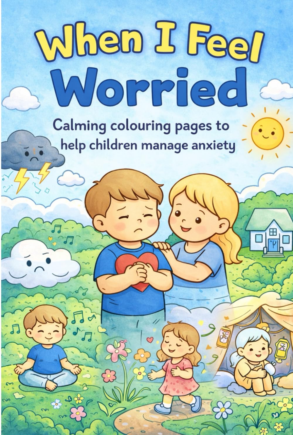 When I Feel Worried (The Calm Kids Collection)